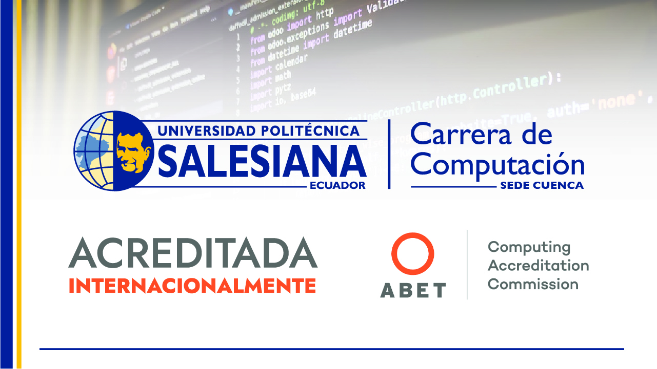 The computer science undergraduate program in our branch campus in Cuenca has been accredited by ABET