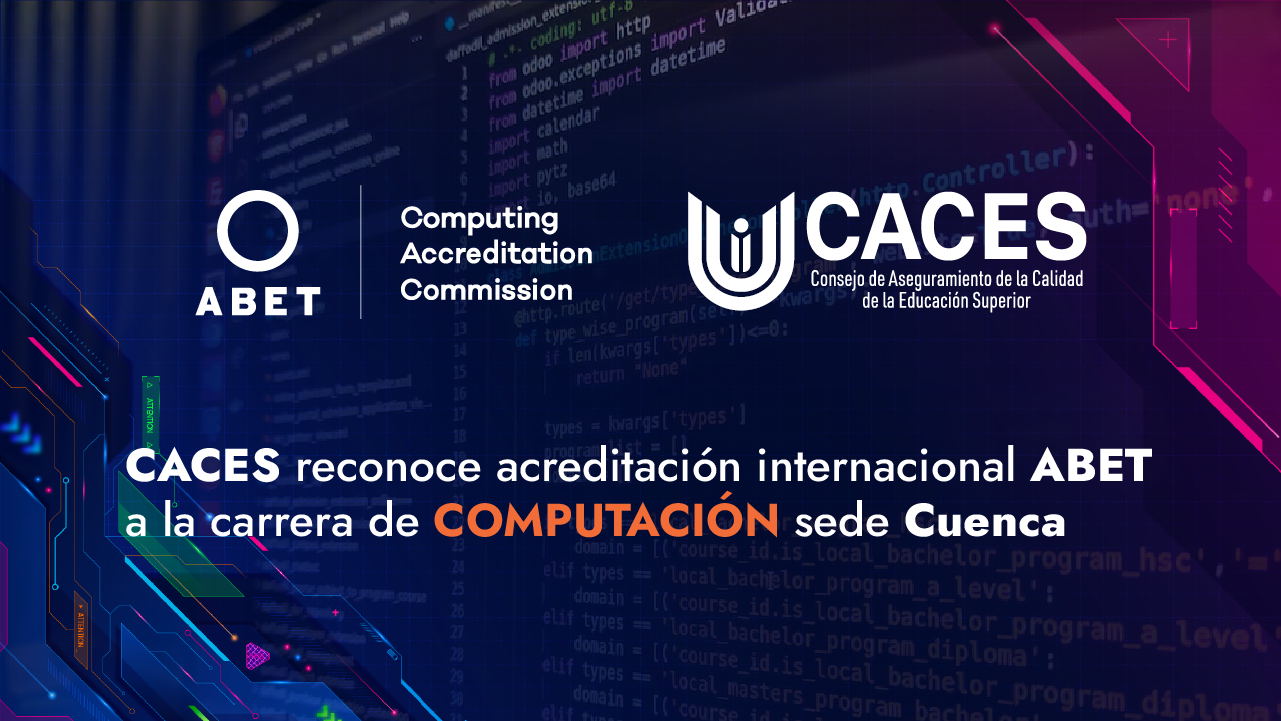 CACES reconoce acreditación internacional ABET a la carrera de Computación sede Cuenca