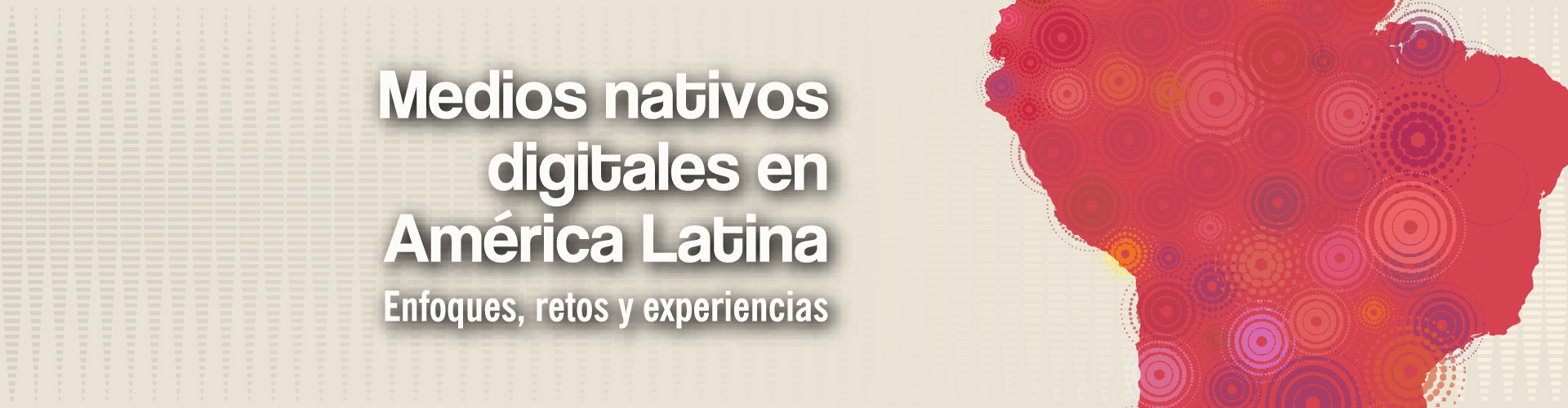 Portada del Libro Medios nativos digitales en América Latina. Enfoques, retos y experiencias